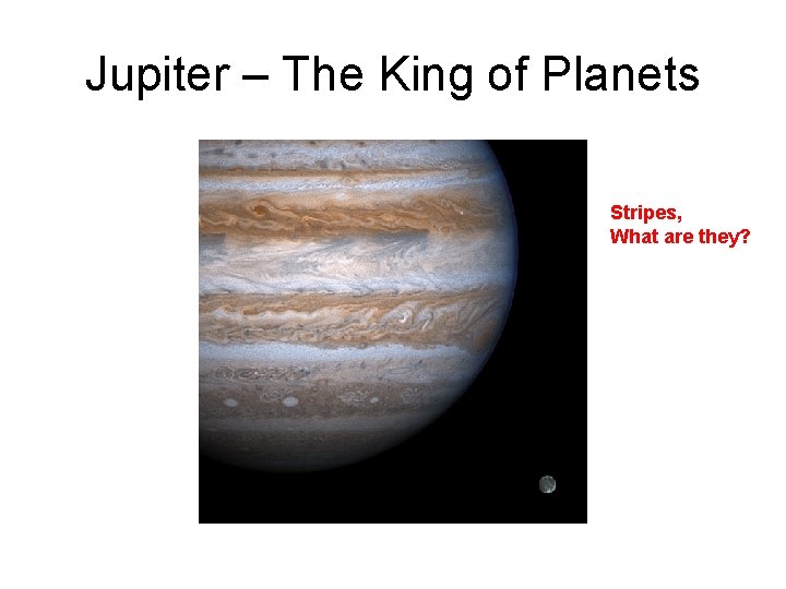 Jupiter – The King of Planets Stripes, What are they? 