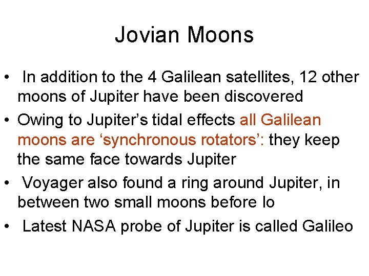 Jovian Moons • In addition to the 4 Galilean satellites, 12 other moons of