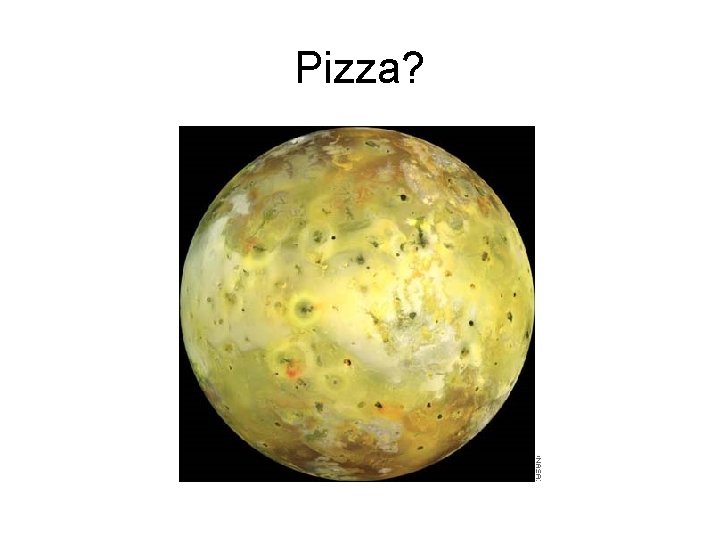 Pizza? 