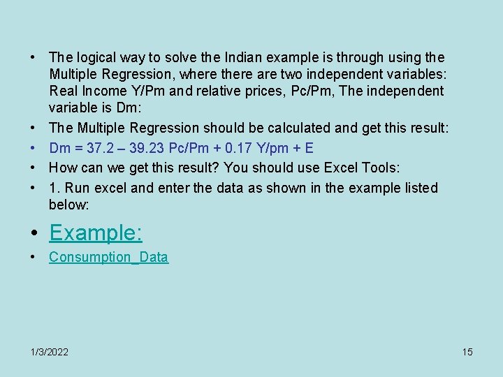  • The logical way to solve the Indian example is through using the