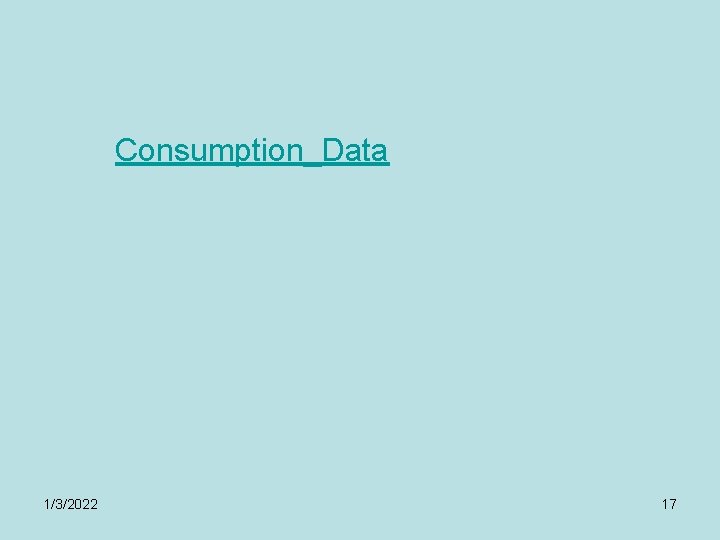Consumption_Data 1/3/2022 17 