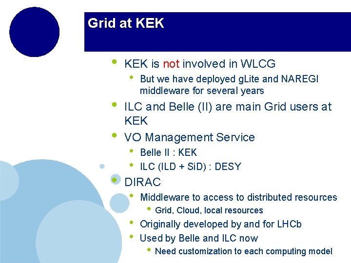 Grid at KEK • • KEK is not involved in WLCG • But we