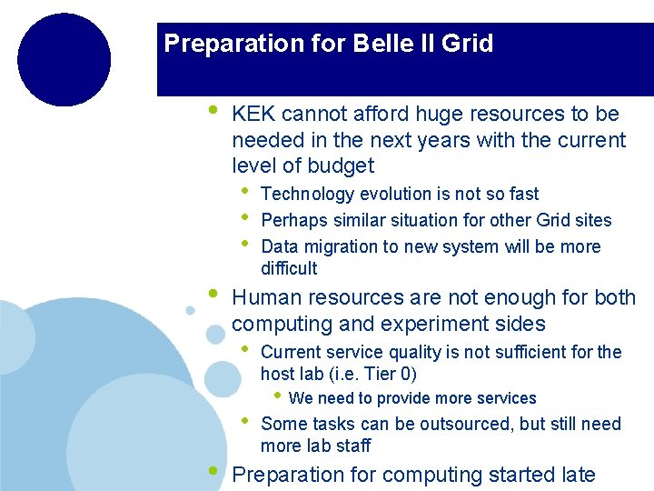 Preparation for Belle II Grid • KEK cannot afford huge resources to be needed