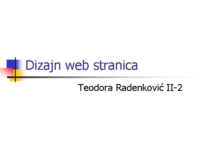 Dizajn web stranica Teodora Radenković II-2 
