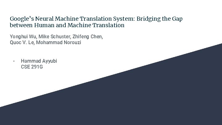 Google’s Neural Machine Translation System: Bridging the Gap between Human and Machine Translation Yonghui