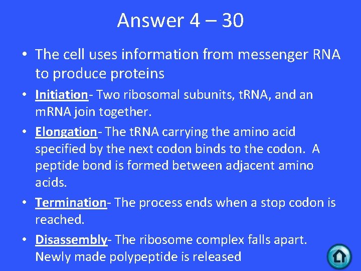 Answer 4 – 30 • The cell uses information from messenger RNA to produce Answer 4 – 30 • The cell uses information from messenger RNA to produce