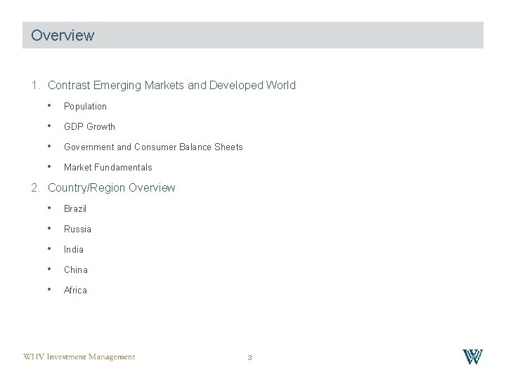 Overview 1. Contrast Emerging Markets and Developed World • Population • GDP Growth •