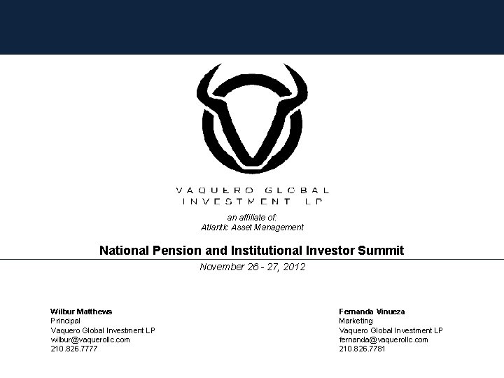 an affiliate of: Atlantic Asset Management National Pension and Institutional Investor Summit November 26