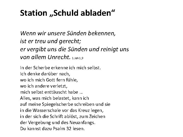 Station „Schuld abladen“ Wenn wir unsere Sünden bekennen, ist er treu und gerecht; er