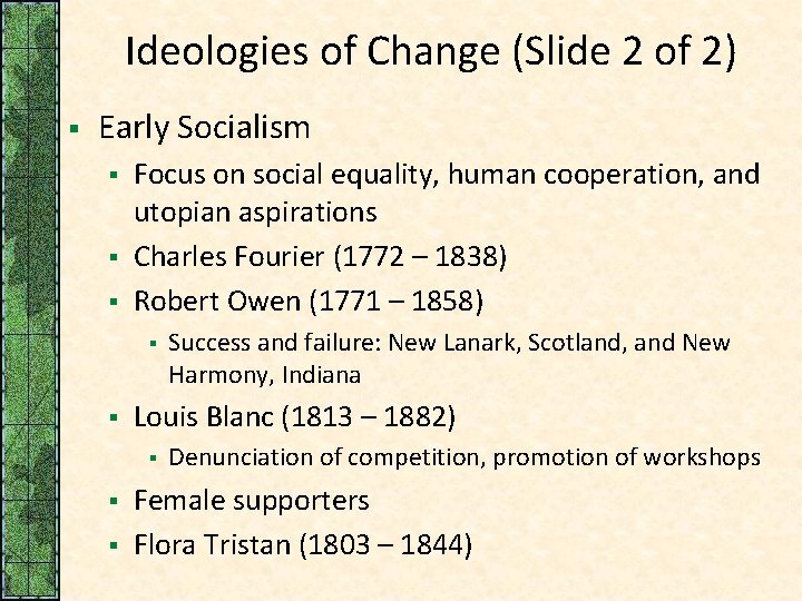 Ideologies of Change (Slide 2 of 2) § Early Socialism § § § Focus
