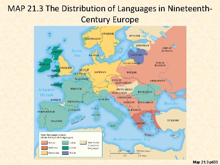 MAP 21. 3 The Distribution of Languages in Nineteenth. Century Europe Map 21. 3