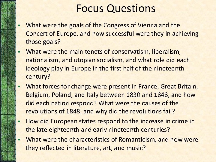 Focus Questions § § § What were the goals of the Congress of Vienna