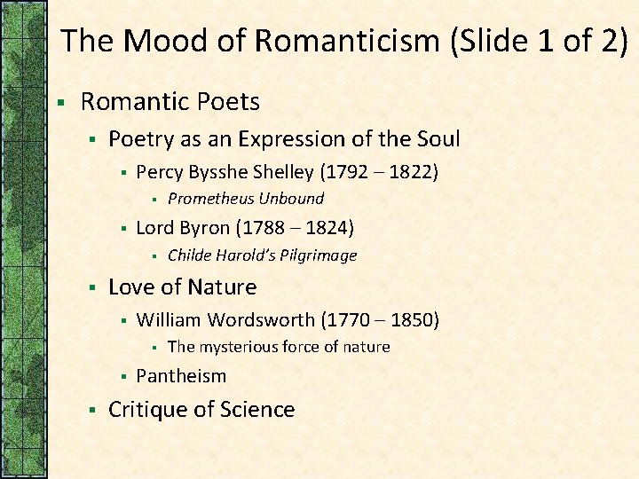 The Mood of Romanticism (Slide 1 of 2) § Romantic Poets § Poetry as