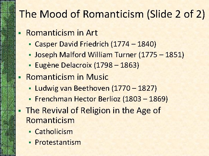 The Mood of Romanticism (Slide 2 of 2) § Romanticism in Art § §