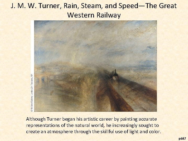 J. M. W. Turner, Rain, Steam, and Speed—The Great Western Railway Although Turner began