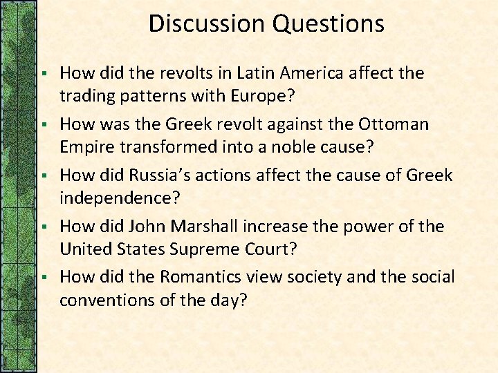 Discussion Questions § § § How did the revolts in Latin America affect the