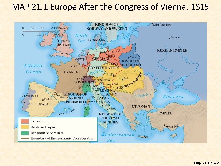 MAP 21. 1 Europe After the Congress of Vienna, 1815 Map 21. 1 p