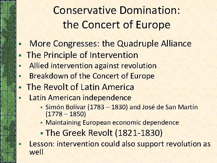 Conservative Domination: the Concert of Europe § § § More Congresses: the Quadruple Alliance