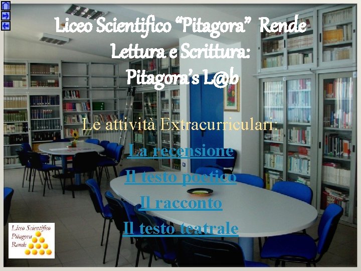 Liceo Scientifico “Pitagora” Rende Lettura e Scrittura: Pitagora’s L@b Le attività Extracurriculari: La recensione