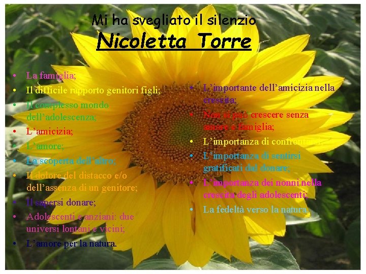 Mi ha svegliato il silenzio Nicoletta Torre • La famiglia; • Il difficile rapporto