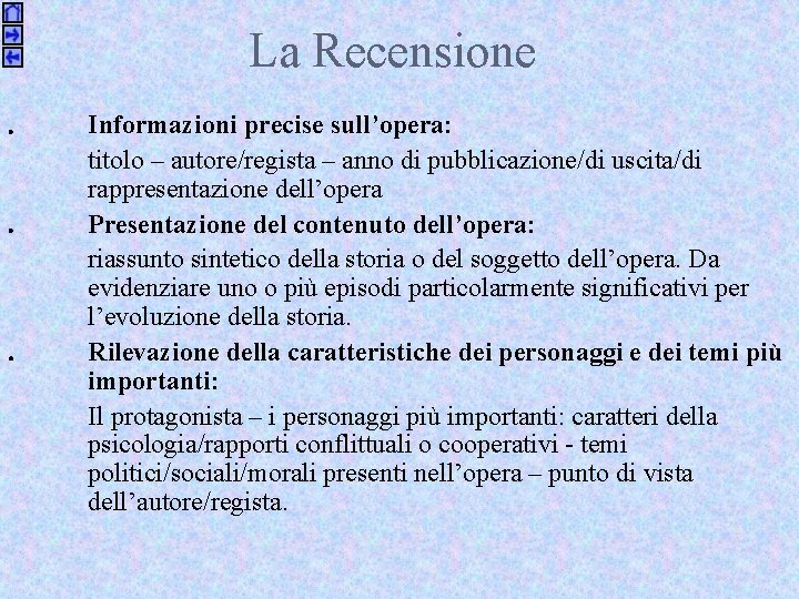 La Recensione. . . Informazioni precise sull’opera: titolo – autore/regista – anno di pubblicazione/di