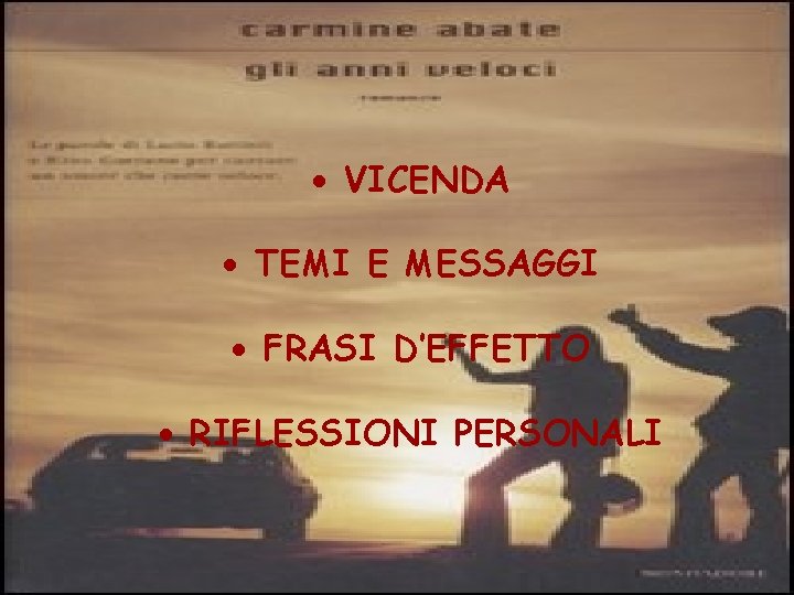  VICENDA TEMI E MESSAGGI FRASI D’EFFETTO RIFLESSIONI PERSONALI 