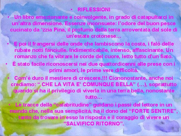  • RIFLESSIONI • Un libro emozionante e coinvolgente, in grado di catapultarci in