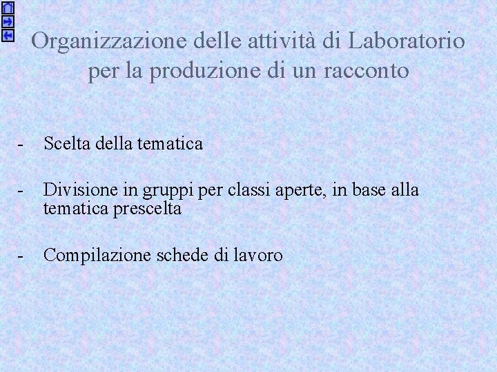 Organizzazione delle attività di Laboratorio per la produzione di un racconto - Scelta della