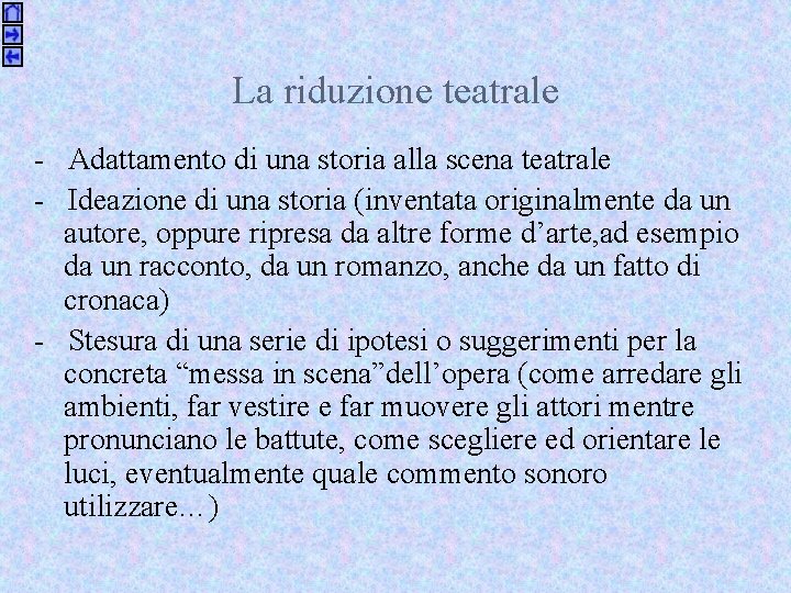 La riduzione teatrale - Adattamento di una storia alla scena teatrale - Ideazione di