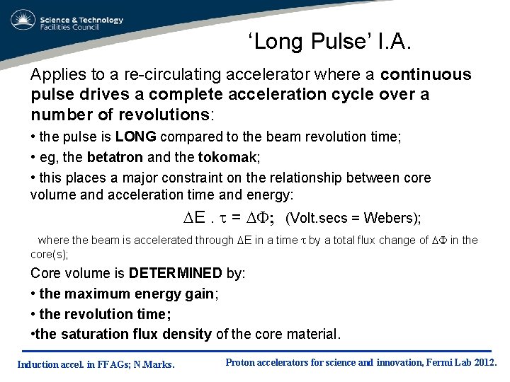 ‘Long Pulse’ I. A. Applies to a re-circulating accelerator where a continuous pulse drives