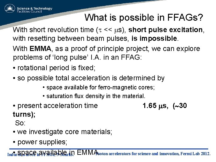 What is possible in FFAGs? With short revolution time (t << ms), short pulse