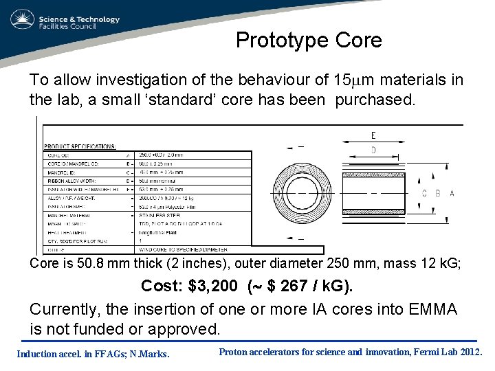 Prototype Core To allow investigation of the behaviour of 15 mm materials in the