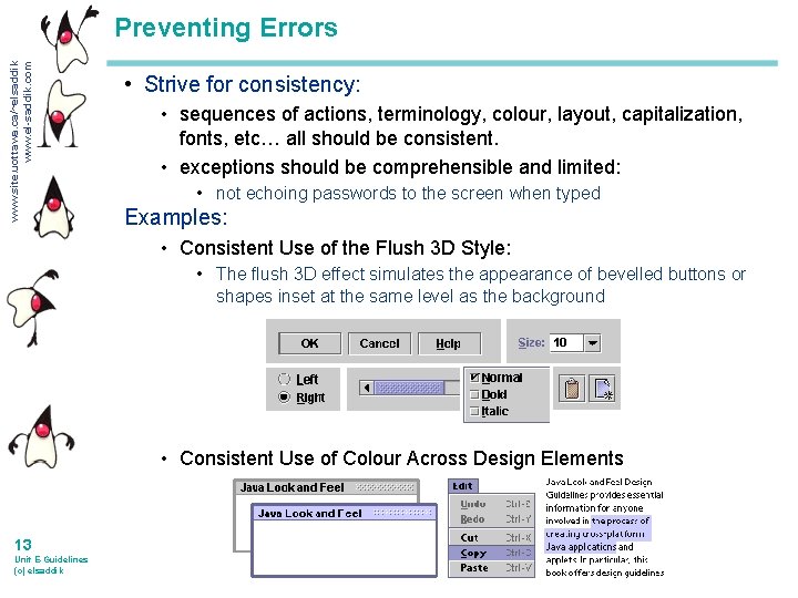 www. site. uottawa. ca/~elsaddik www. el-saddik. com Preventing Errors • Strive for consistency: •