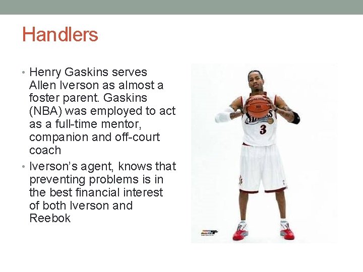 Handlers • Henry Gaskins serves Allen Iverson as almost a foster parent. Gaskins (NBA)