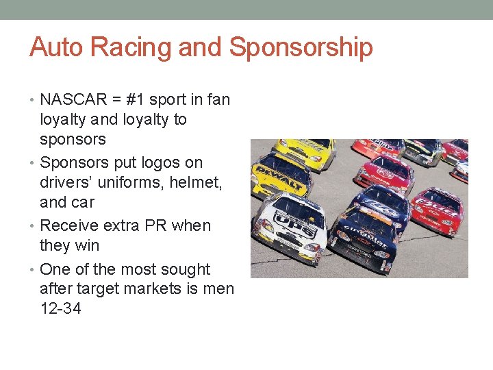 Auto Racing and Sponsorship • NASCAR = #1 sport in fan loyalty and loyalty