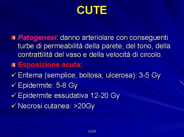 CUTE Patogenesi: danno arteriolare conseguenti turbe di permeabilità della parete, del tono, della contrattilità