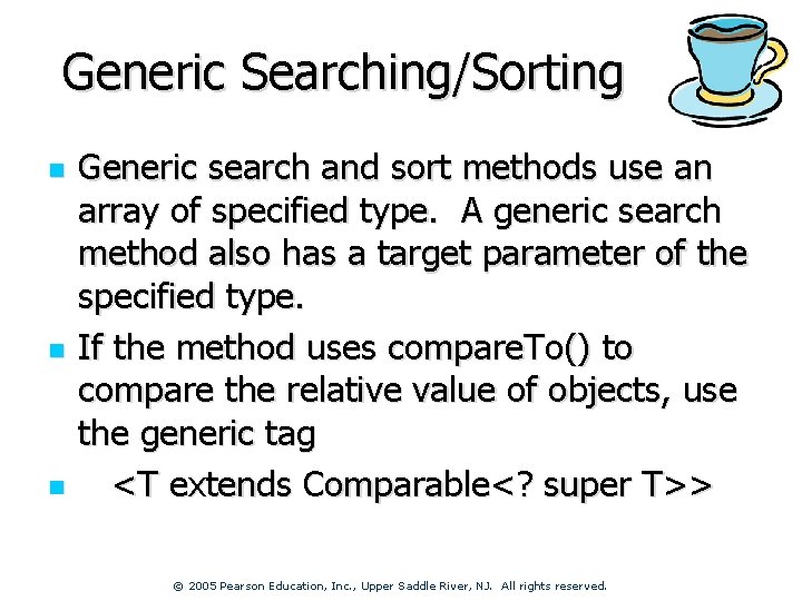 Generic Searching/Sorting n n n Generic search and sort methods use an array of