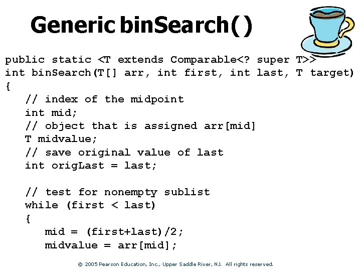Generic bin. Search() public static <T extends Comparable<? super T>> int bin. Search(T[] arr,