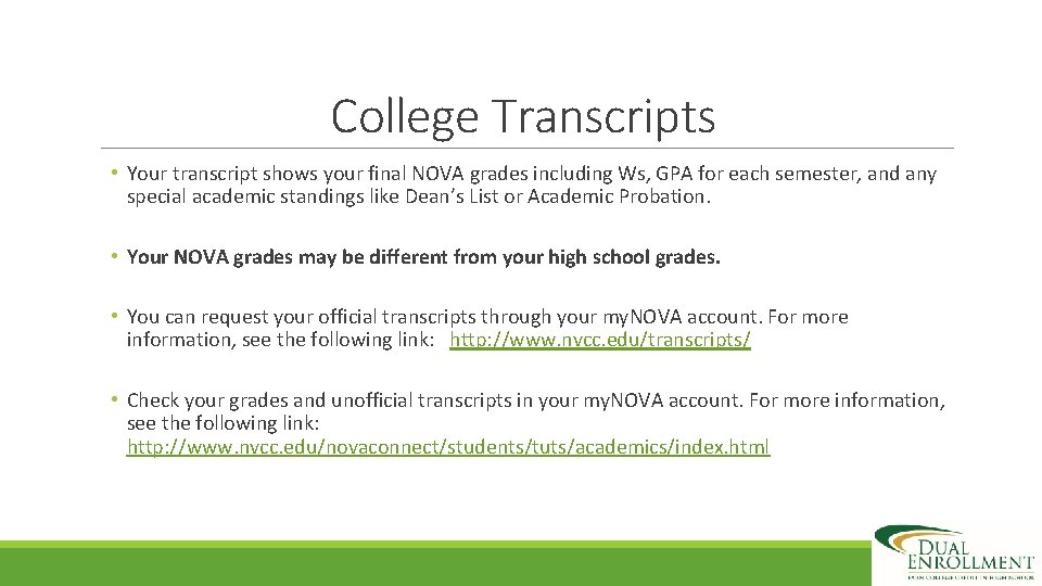 College Transcripts • Your transcript shows your final NOVA grades including Ws, GPA for