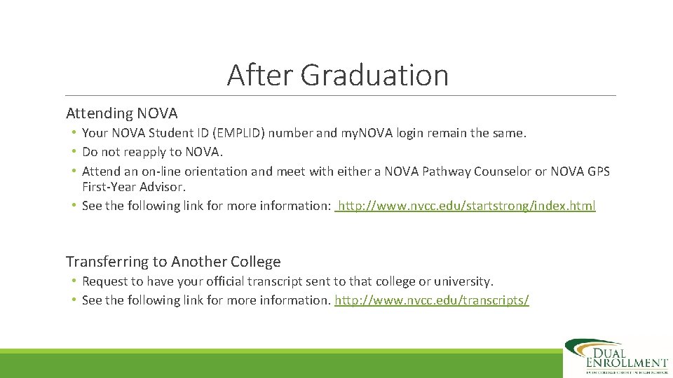 After Graduation Attending NOVA • Your NOVA Student ID (EMPLID) number and my. NOVA