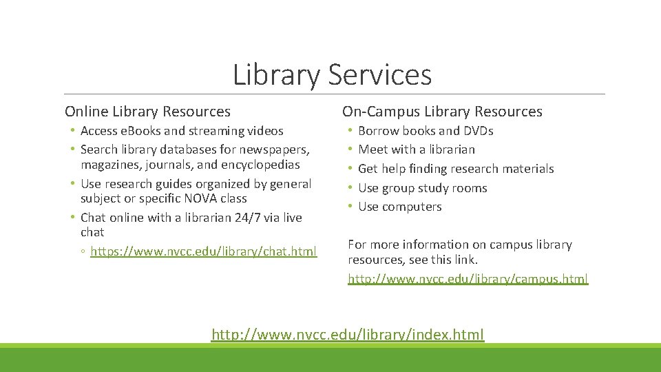 Library Services Online Library Resources • Access e. Books and streaming videos • Search