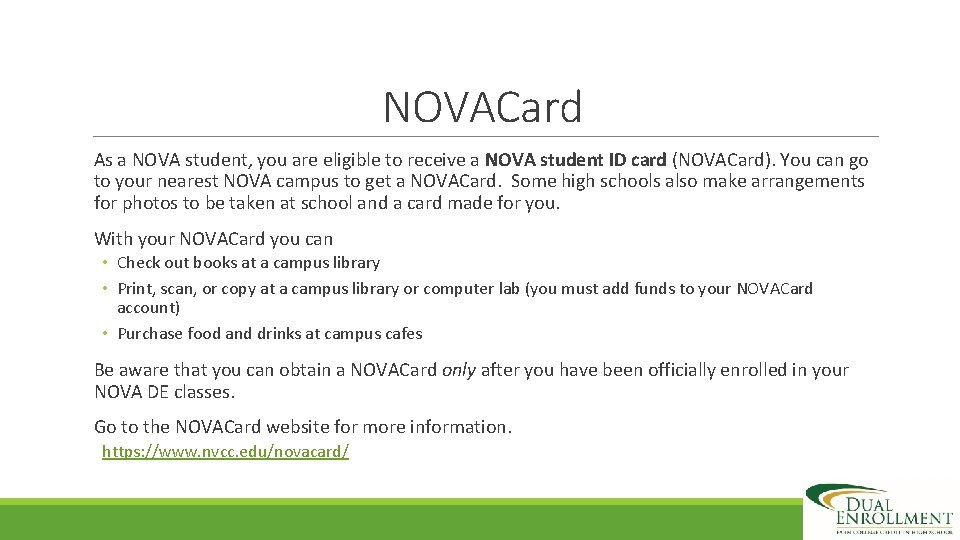 NOVACard As a NOVA student, you are eligible to receive a NOVA student ID