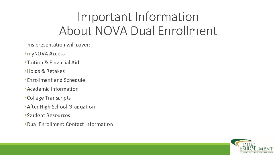 Important Information About NOVA Dual Enrollment This presentation will cover: • my. NOVA Access