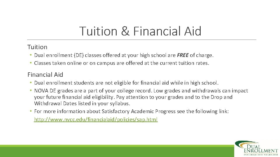 Tuition & Financial Aid Tuition • Dual enrollment (DE) classes offered at your high