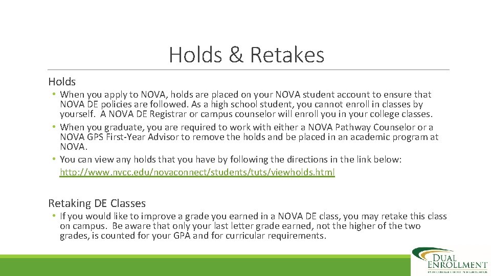 Holds & Retakes Holds • When you apply to NOVA, holds are placed on