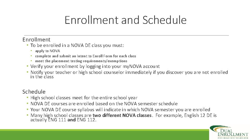 Enrollment and Schedule Enrollment • To be enrolled in a NOVA DE class you