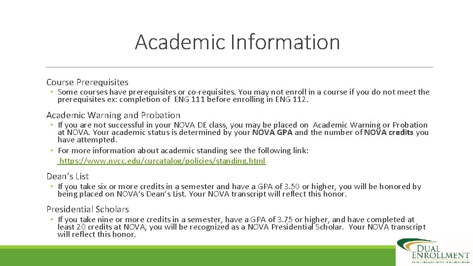 Academic Information Course Prerequisites • Some courses have prerequisites or co-requisites. You may not