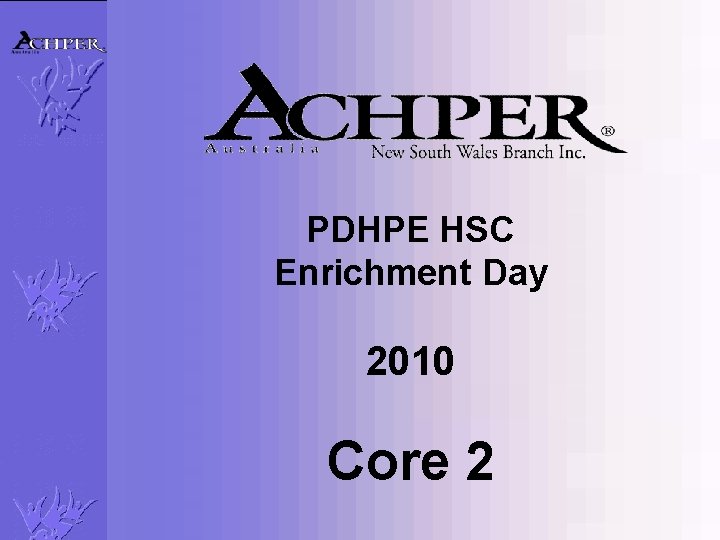 PDHPE HSC Enrichment Day 2010 Core 2 