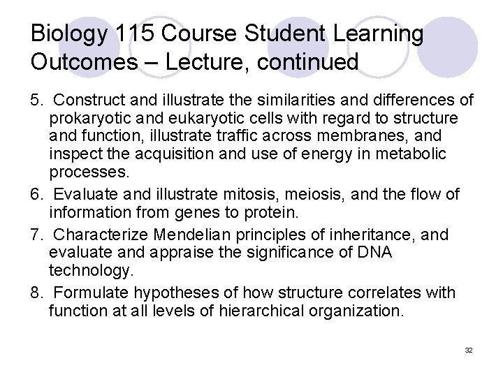 Biology 115 Course Student Learning Outcomes – Lecture, continued 5. Construct and illustrate the