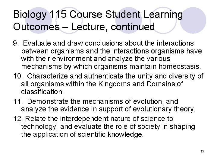 Biology 115 Course Student Learning Outcomes – Lecture, continued 9. Evaluate and draw conclusions